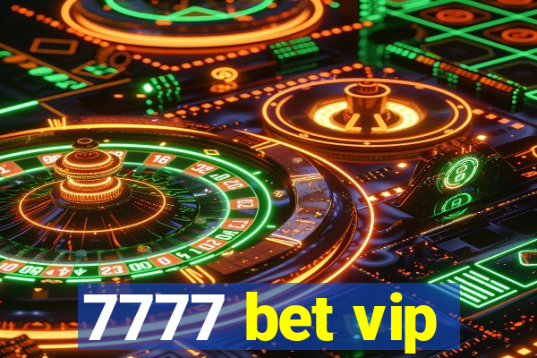 7777 bet vip